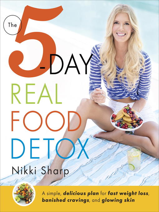 Title details for The 5-Day Real Food Detox by Nikki Sharp - Available